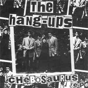 The Hang-Ups  - Chébosaurus download flac