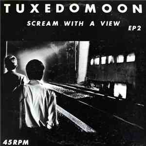 Tuxedomoon - Scream With A View - EP2 download flac