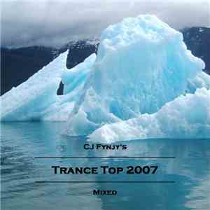 Various - CJ Fynjy's Trance Top 2007 Mixed download flac