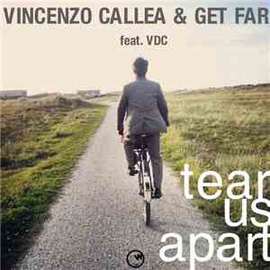 Vincenzo Callea & Get Far Feat. VDC - Tear Us Apart download flac