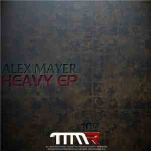 Alex Mayer  - Heavy EP download flac