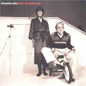 Barenaked Ladies - Maybe You Should Drive FLAC album