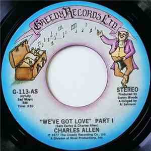 Charles Allen - We've Got Love Part I / We've Got Love Part II download flac