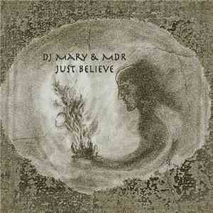 DJ Mary & MDR - Just Believe download flac