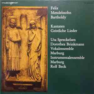 Felix Mendelssohn-Bartholdy, Uta Spreckelsen, Dorothea Brinkmann, Vokalensemble Marburg, Instrumentalensemble Marburg, Rolf Beck - Kantaten - Geistliche Lieder download flac