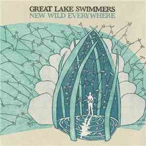 Great Lake Swimmers - New Wild Everywhere download flac