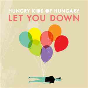 Hungry Kids Of Hungary - Let You Down download flac