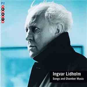 Ingvar Lidholm - Songs And Chamber Music download flac
