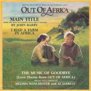 John Barry / Melissa Manchester And Al Jarreau - Main Title (I Had A Farm In Africa) / The Music Of Goodbye (Love Theme From "Out Of Africa") download flac