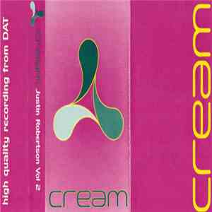 Justin Robertson - Recorded Live At Cream Vol 2 download flac