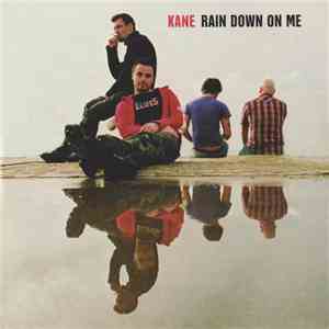Kane - Rain Down On Me download flac