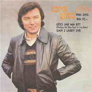 Karel Gott - Léto Jak Má Být (Working My Way Back To You Baby) / Daň Z Lásky Své download flac