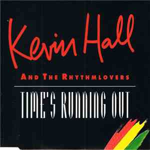 Kevin Hall And The Rhythmlovers - Time's Running Out download flac