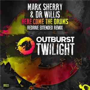 Mark Sherry & Dr Willis - Here Come The Drums (ReDrive Extended Remix) download flac