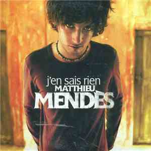 Matthieu Mendès - J'en Sais Rien download flac