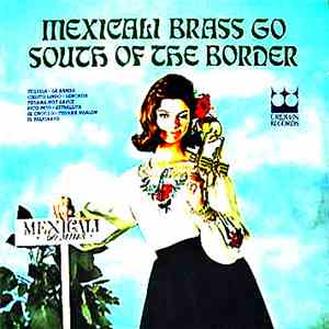 Mexicali Brass - Mexicali Brass Go South Of The Border download flac