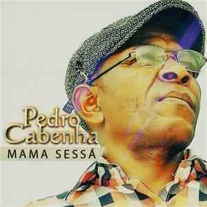 Pedro Cabenha - Mama Sessá download flac