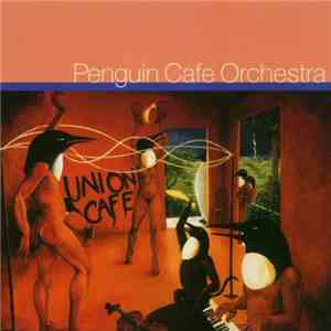 Penguin Cafe Orchestra - Union Cafe download flac