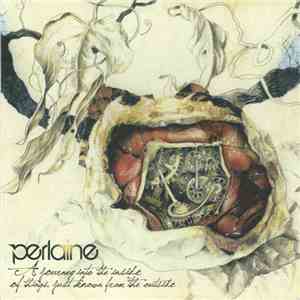 Perlaine - A Journey Into The Inside Of Things Just Known From The Outside download flac