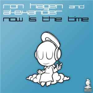 Ron Hagen And Al-Exander - Now Is The Time download flac