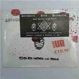 Automatic Head Detonator - What the fuck do you know? download flac