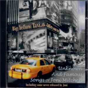 Big Yellow Taxi.dk - Unknown And Famous Songs Of Joni Mitchell download flac