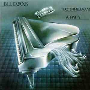 Bill Evans / Toots Thielemans - Affinity download flac