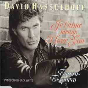 David Hasselhoff - Je T'Aime Means I Love You / Torero - Te Quiero download flac