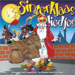 De Gouden Nachtegaaltjes - Sinterklaasliedjes FLAC album