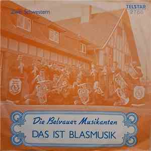 Die Belvauer Musikanten - Das Ist Blasmusik download flac