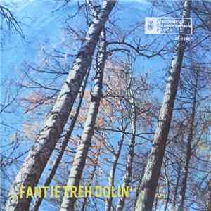 Fantje Treh Dolin - Pesem Treh Dolin / Livarska Polka / Reci Mi Lahko Noč / Pomladno Jutro download flac