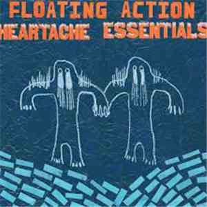 Floating Action - Heartache Essentials download flac