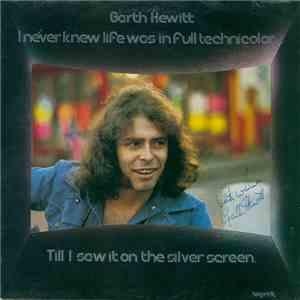 Garth Hewitt - I Never Knew Life Was In Full Technicolor... Till I Saw It On A Silver Screen download flac
