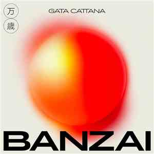 Gata Cattana - Banzai download flac