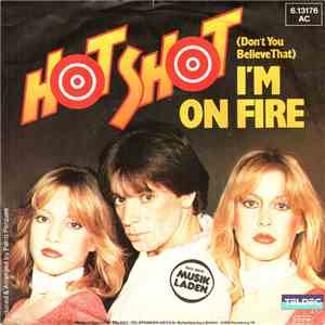 Hot Shot - (Don't You Believe That) I'm On Fire download flac