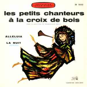 Les Petits Chanteurs À La Croix De Bois - Alleluia / La Nuit download flac