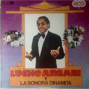Lucho Argain Y La Sonora Dinamita - Lucho Argain Y La Sonora Dinamita download flac