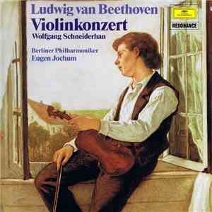 Ludwig Van Beethoven - Wolfgang Schneiderhan, Berliner Philharmoniker, Eugen Jochum - Violinkonzert download flac