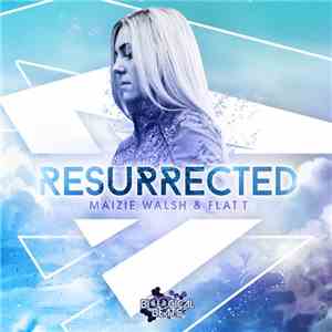 Maizie Walsh & Flat T - Resurrected FLAC album