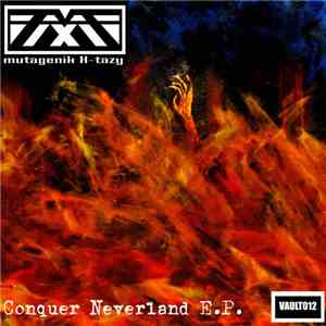 Mutagenik X-Tazy - Conquer Neverland E.P download flac