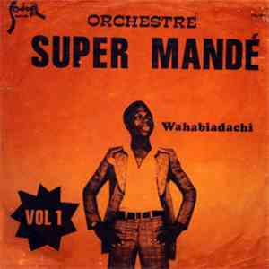Orchestre Super Mandé - Vol 1. - Wahabiadachi download flac