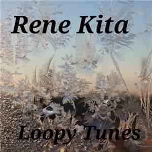 Rene Kita - Loopy Tunes download flac