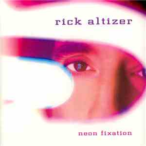 Rick Altizer - Neon Fixation download flac