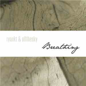 Ryonkt & offthesky - Breathing download flac