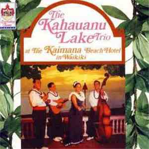 The Kahauanu Lake Trio - The Kahauanu Lake Trio At The Kaimana Beach Hotel In Waikiki download flac