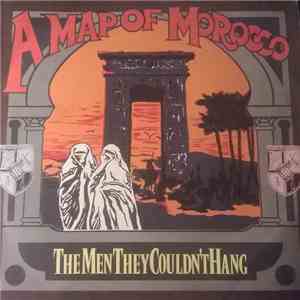 The Men They Couldn't Hang - A Map Of Morocco download flac