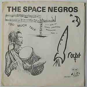 The Space Negros - Too Much Talk/Son Of Texas Chainsaw Massacre Part V download flac