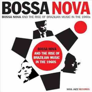 Various - Bossa Nova (Bossa Nova And The Rise Of Brazilian Music In The 1960s) download flac