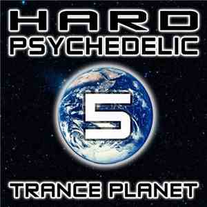 Various - Hard Psychedelic Trance Planet 5 download flac