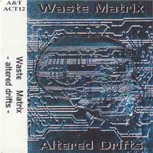 Waste Matrix - Altered Drifts download flac
